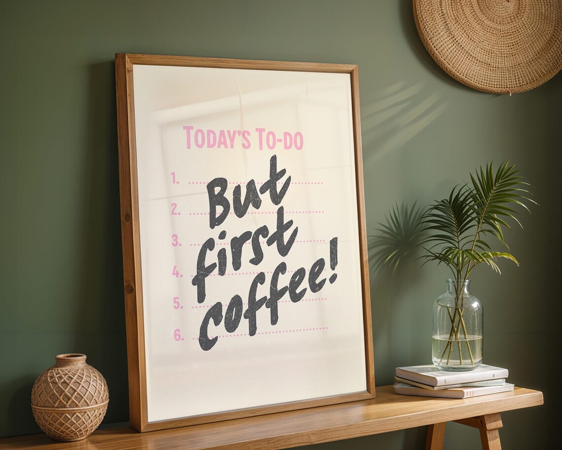 But First Coffee! Funny Todays To-Do List Morning Quote Poster