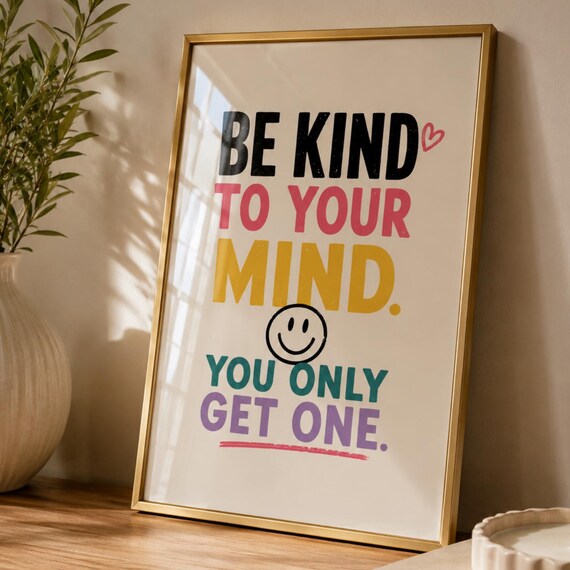 Be Kind To Your Mind Mental Health Quote Colorful Sunlit Poster
