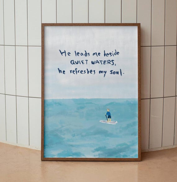 He Leads Me Beside Quiet Waters Scripture Art Print