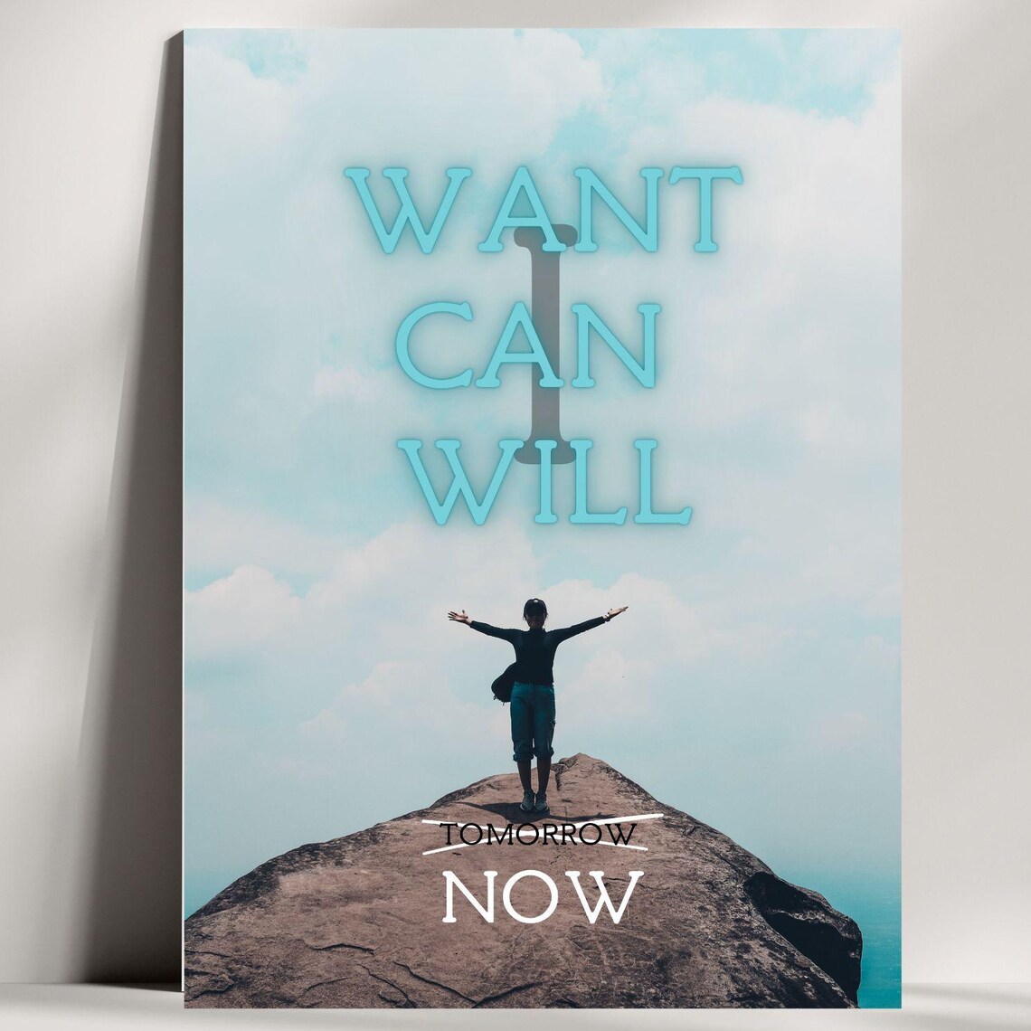 I Want Can Will Motivation Quote, Inspirational Poster