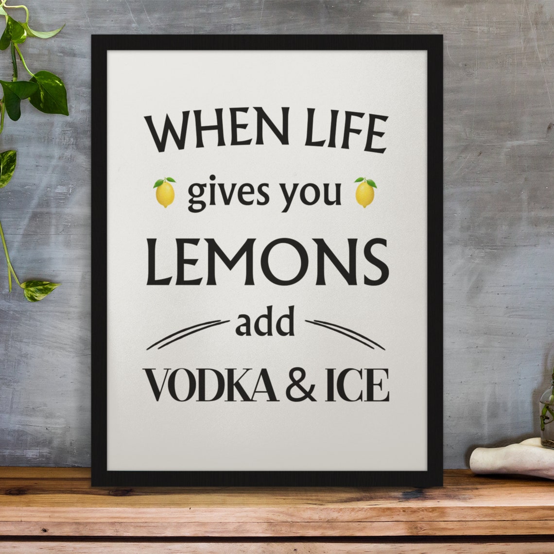 When Life Gives You Lemons Add Vodka And Ice Funny Bar Sign Poster - Image 7
