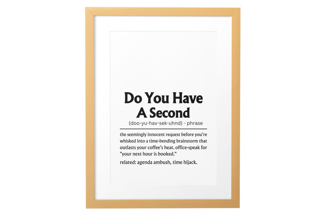 Do You Have A Second Funny Office Definition Sign Work Poster - Image 3