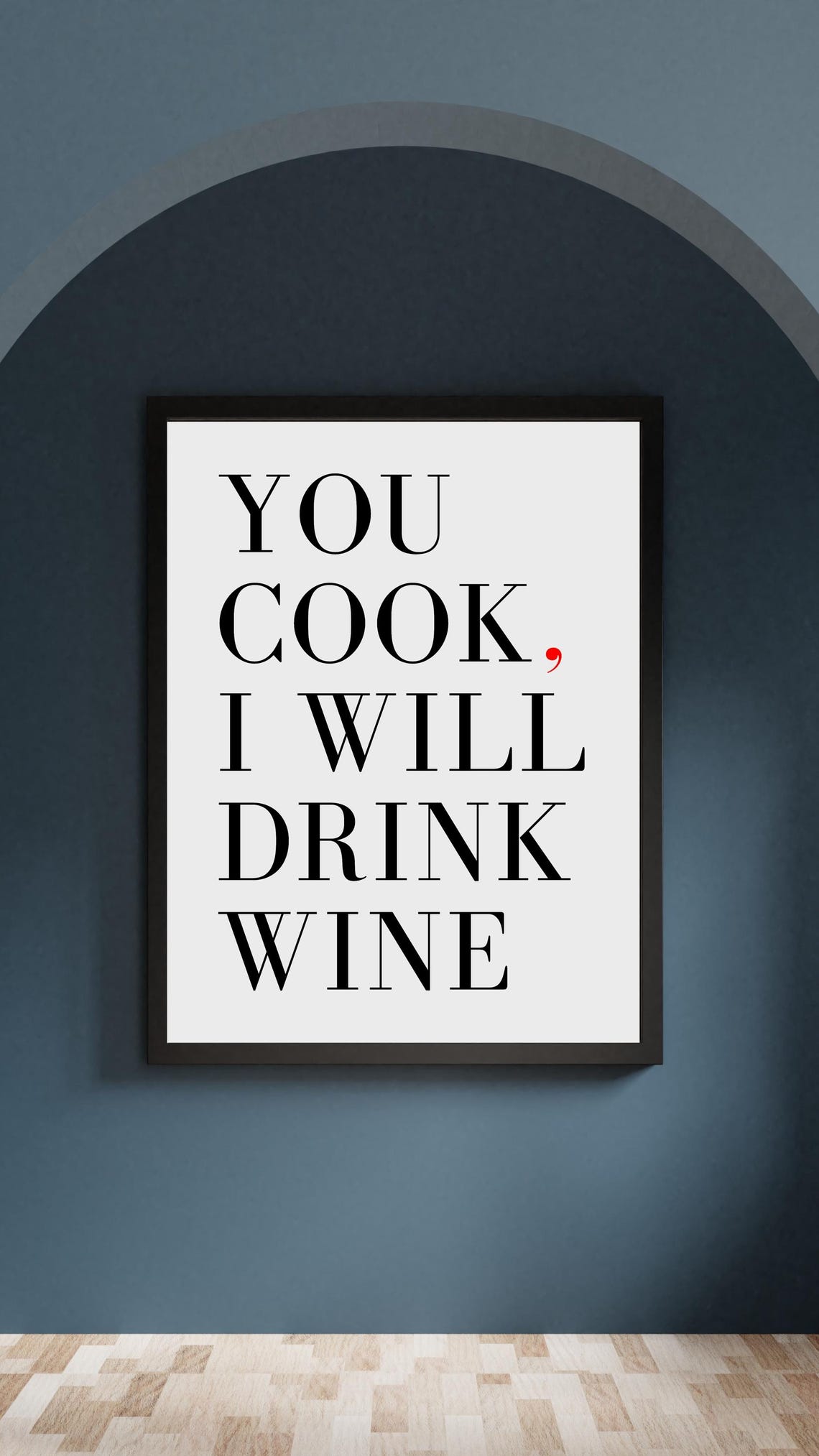 You Cook I Will Drink Wine Funny Kitchen Quote Red Punctuation Poster - Image 7