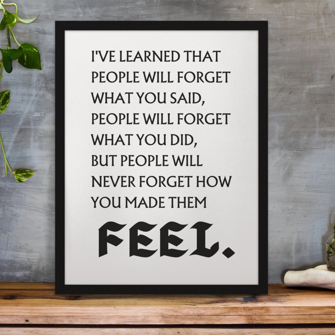 Never Forget How You Made Them Feel Inspirational Quote Poster - Image 2