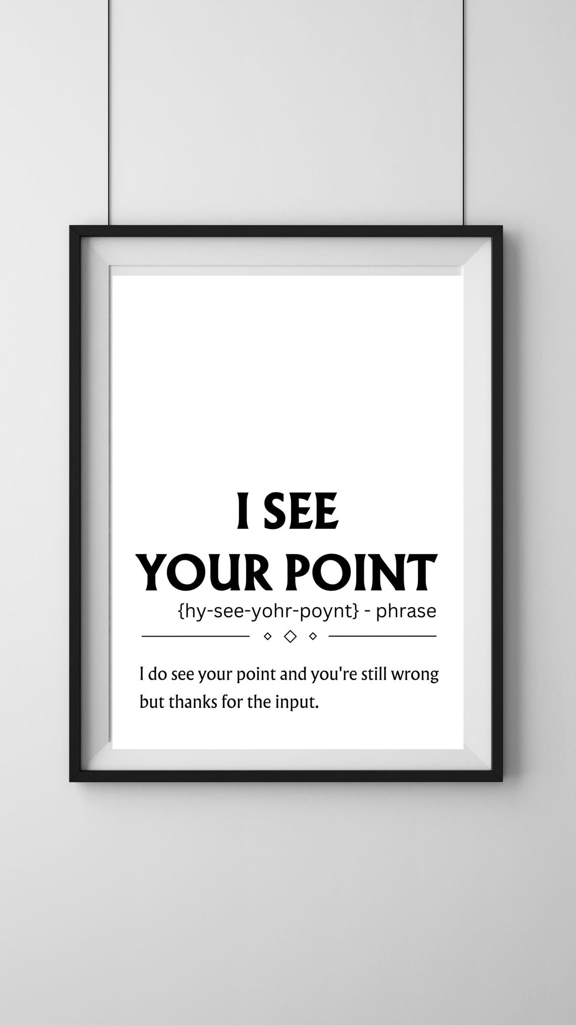 I See Your Point Funny Sarcastic Dictionary Definition Quote Poster - Image 7