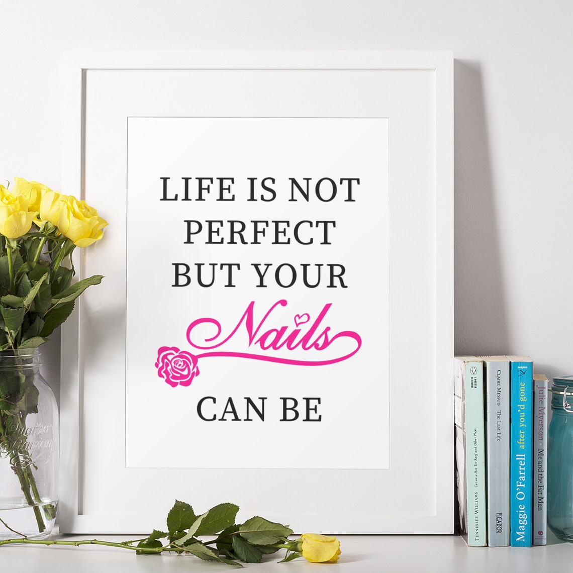 Life Is Not Perfect But Your Nails Can Be Pink Manicure Salon Poster - Image 3