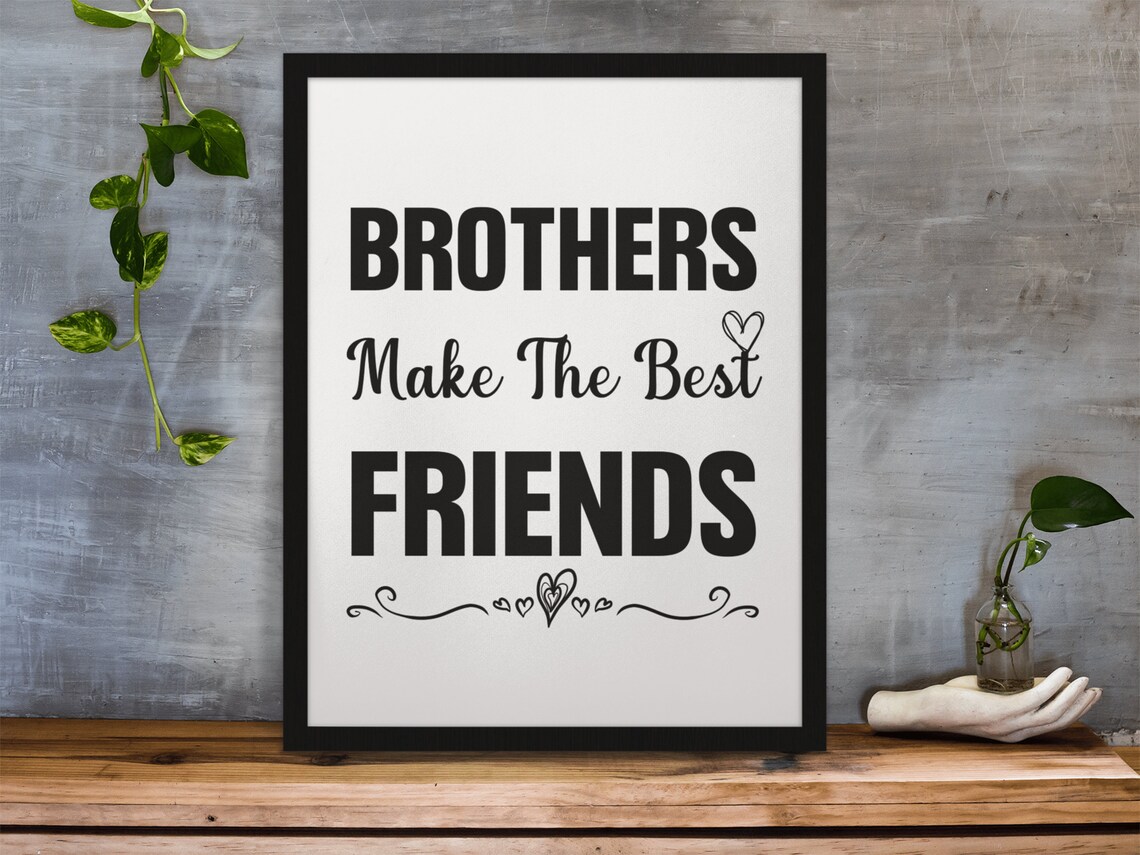 Brothers Make The Best Friends Quote Heart Decor Family Poster