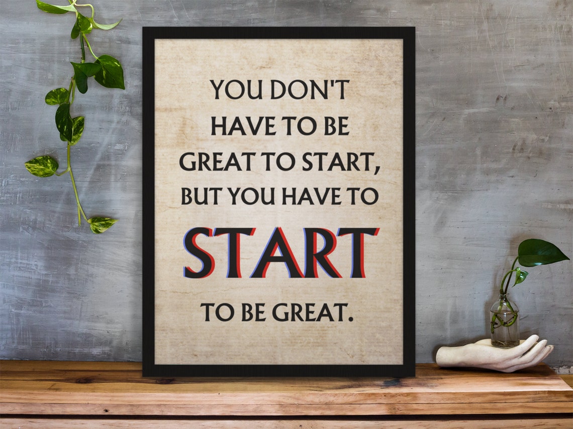 You Dont Have To Be Great To Start Inspirational Quote Poster - Image 4