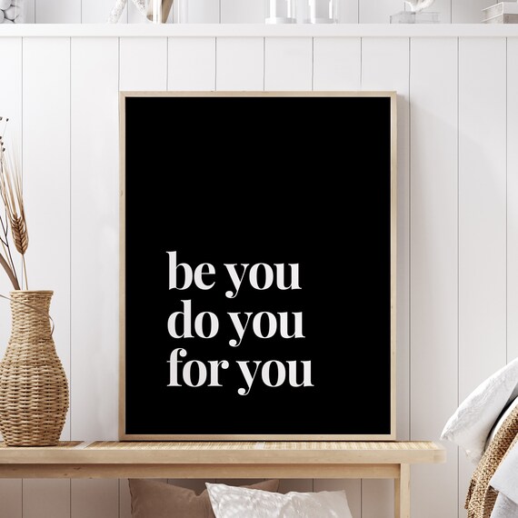 Be You Do You For You Quote Bold White On Black Typography Poster