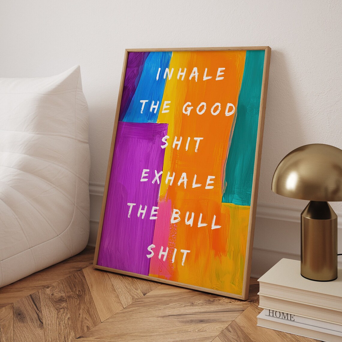 Inhale The Good Shit, Motivational Wall Art