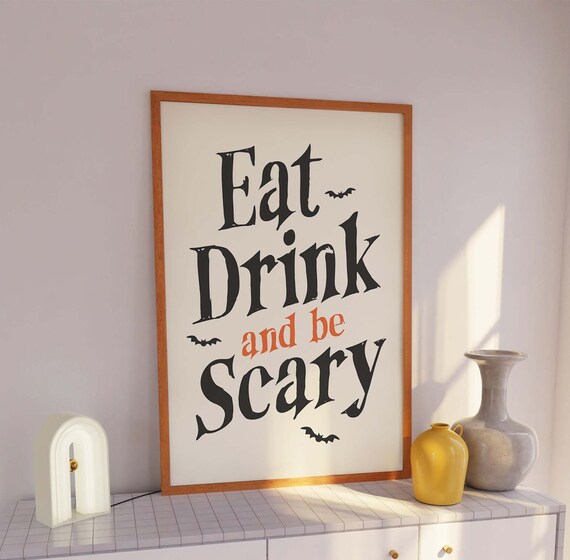 Eat Drink and Be Scary Halloween Quote Art Poster for Party Decor