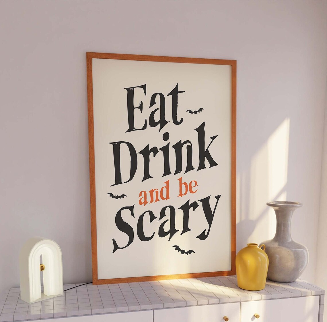 Eat Drink and Be Scary Halloween Quote Art Poster for Party Decor