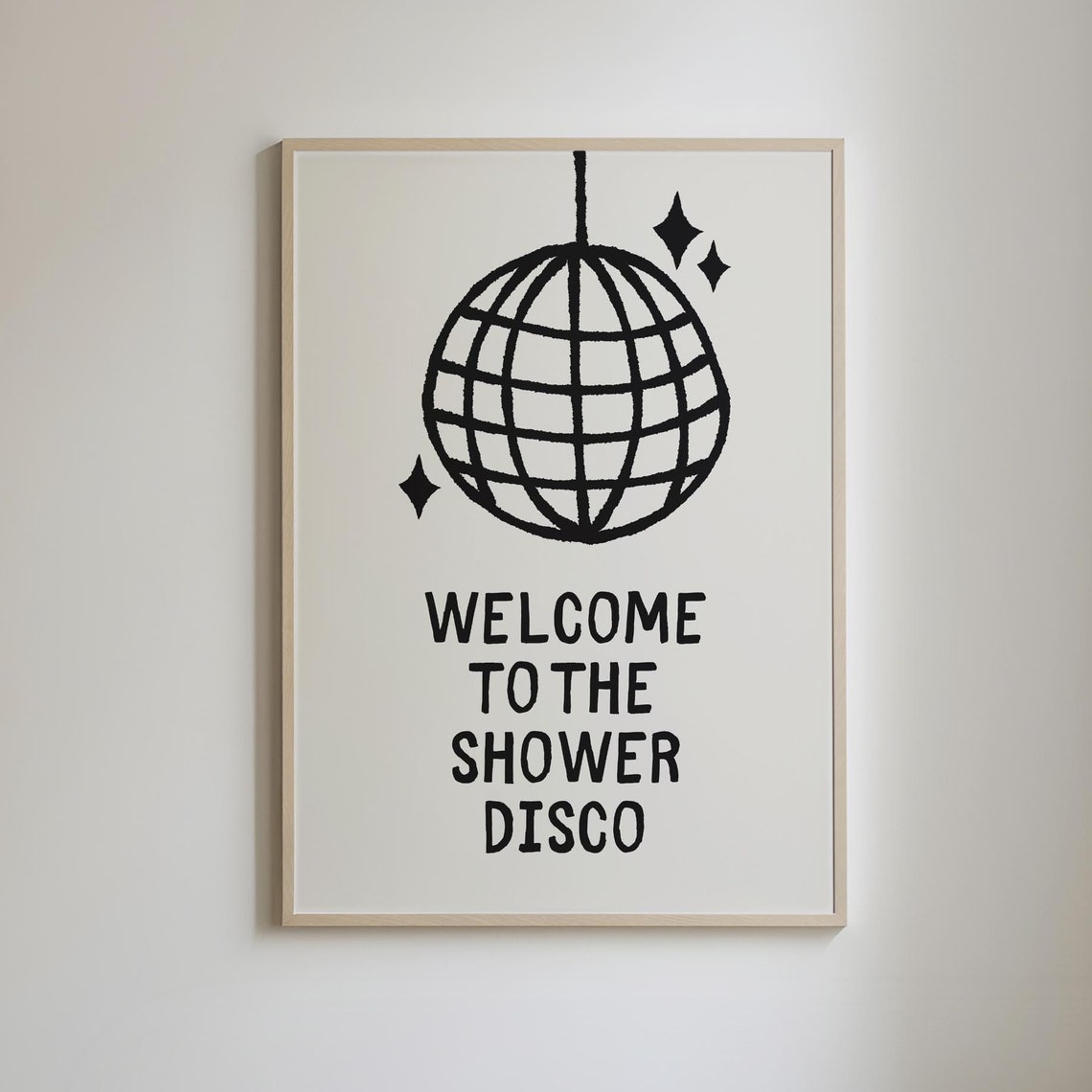 Welcome To The Shower Disco Ball Funny Bathroom Decor Poster
