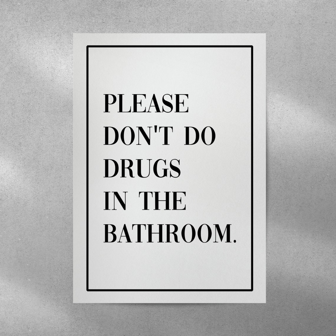 Please Do Not Do Drugs In The Bathroom Bold Serif Quote Poster - Image 5