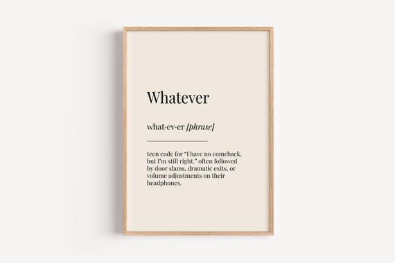Whatever Definition Print Dictionary Poster Family Teenager Bedroom Wall Art Funny Gift For Him Her