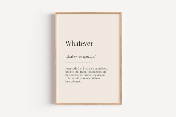 Whatever Funny Teen Slang Definition Poster Dictionary Word Art Gift