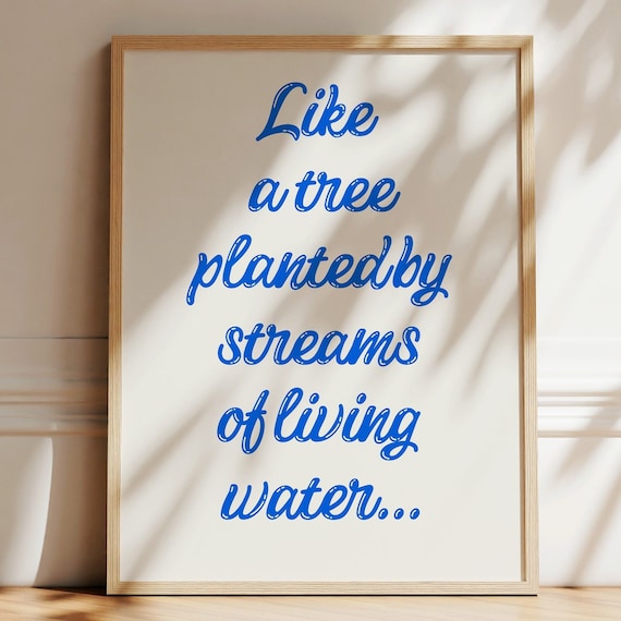 Like a Tree Planted By Streams of Living Water Blue Script Poster