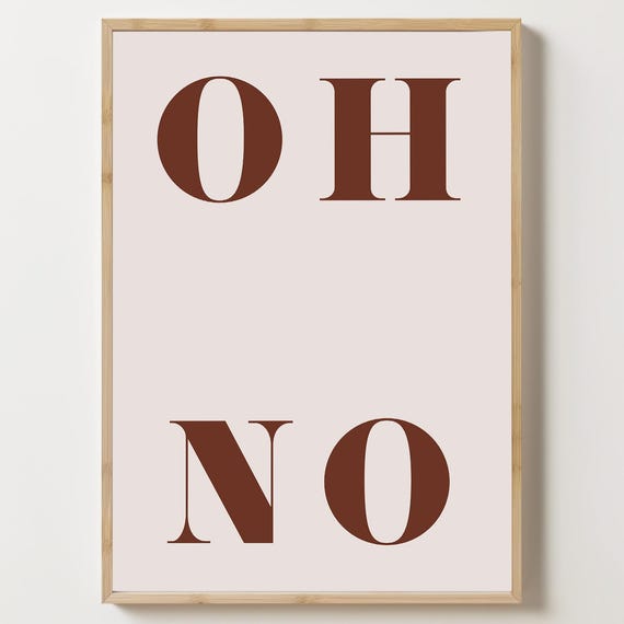 Oh No Quote Wall Art Minimalist Typography Print Poster Modern Room Decor Trendy Gallery