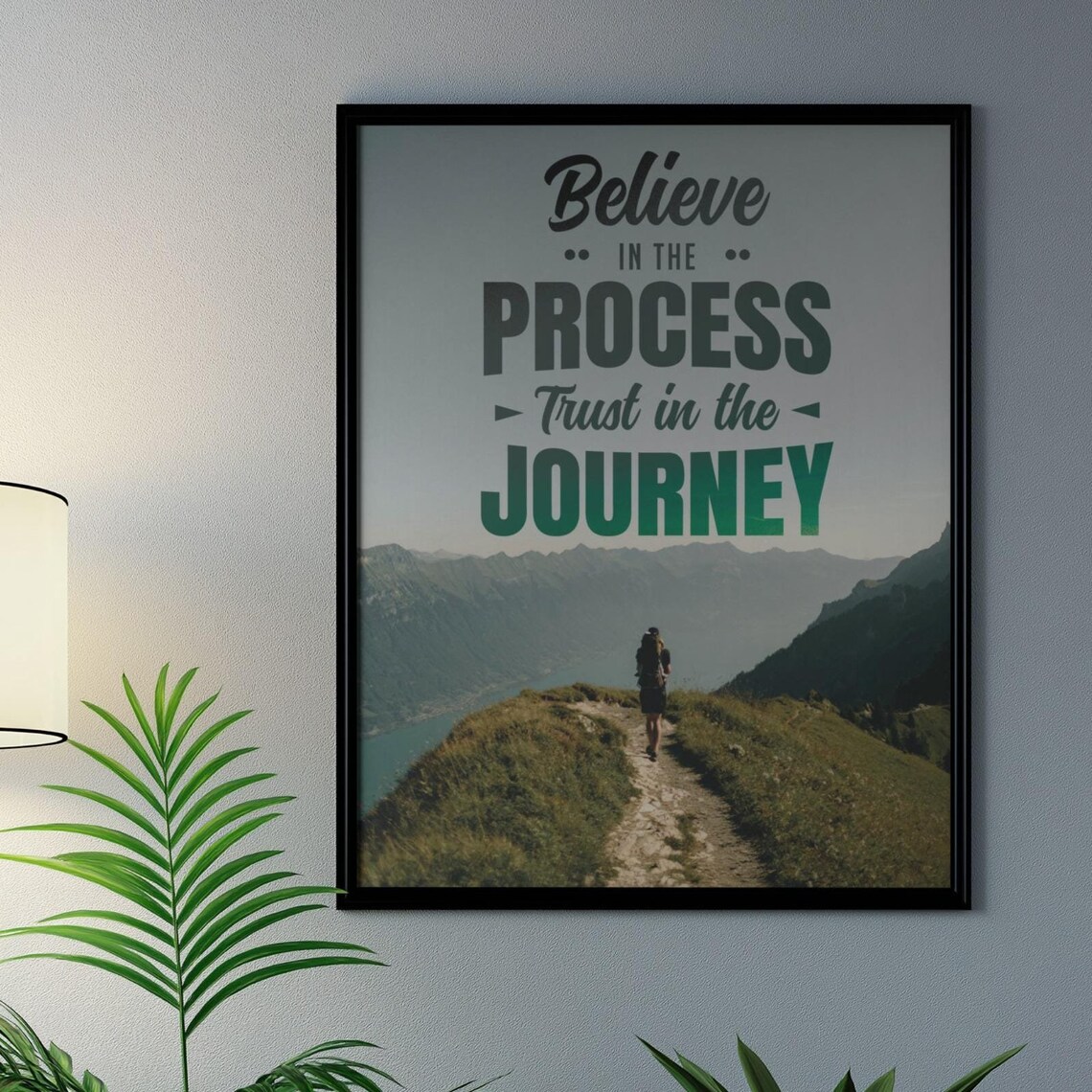 Believe In The Process Trust In The Journey Poster Mountain Hiker Trail - Image 3