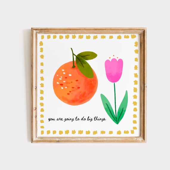 You Are Going To Do Big Things Kids Quote Art Fruit Floral Fun Wall Poster