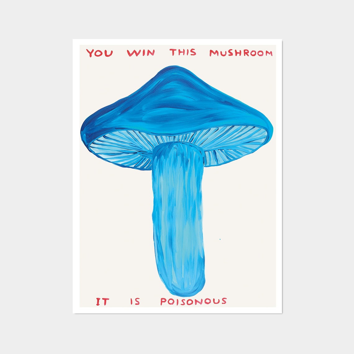 You Win This Mushroom Art Print
