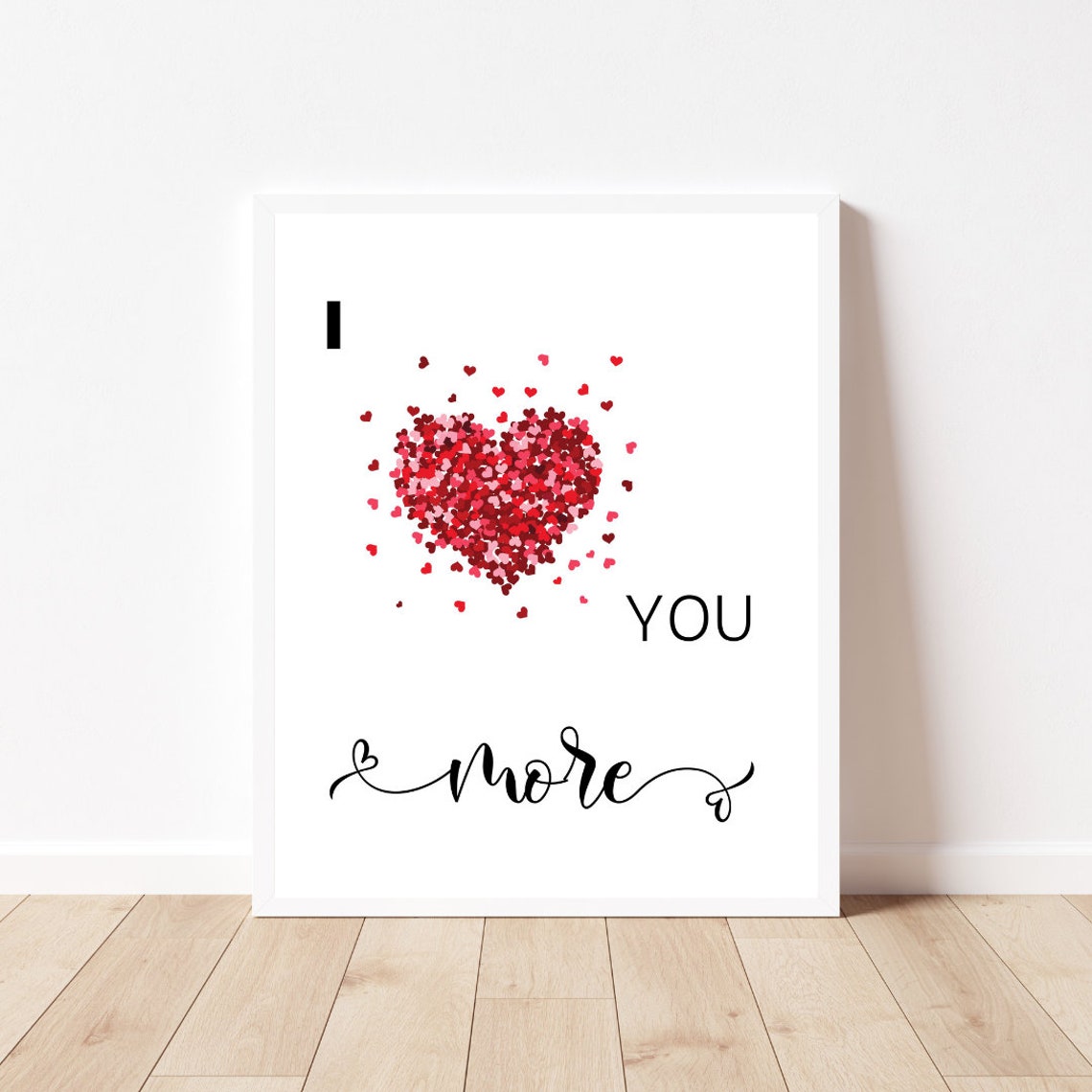 I Love You More Print Love Wall Art Valentines Day Love Print Heart I Love You Sign Anniversary Gifts Romantic Quote Couples Gift - Image 2