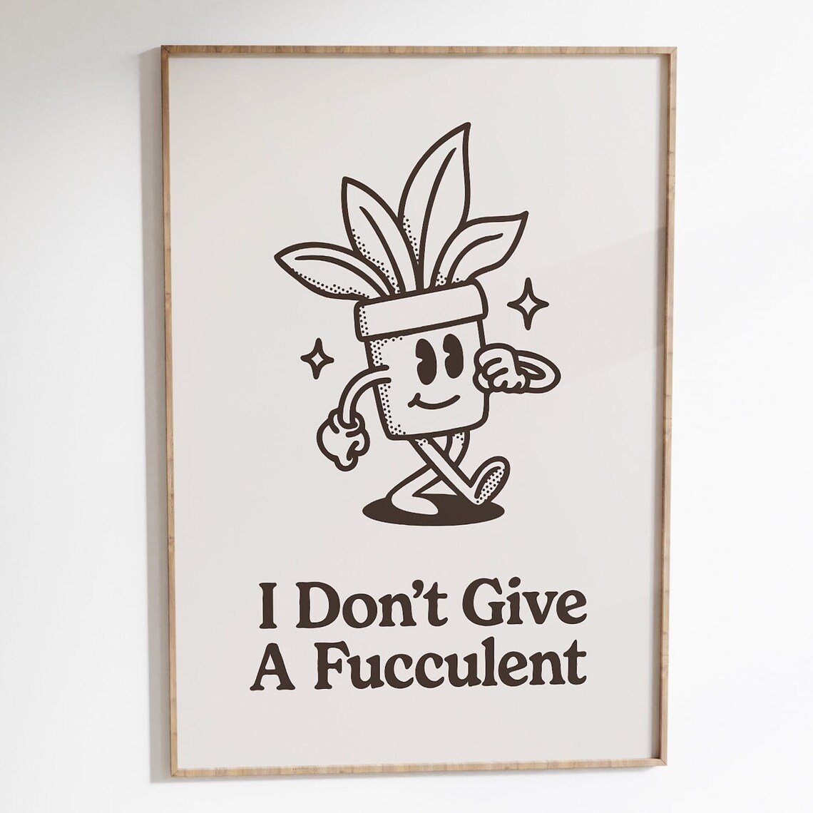 Retro Succulent Art Print, Funny Quote Style