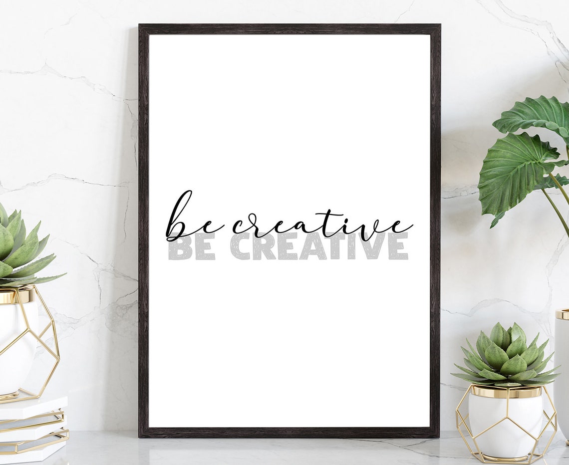 Be Creative Script Minimalist Modern Office Typography Wall Art