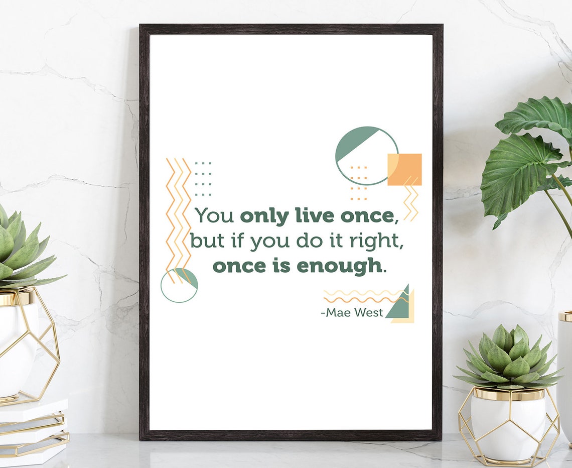 Mae West You Only Live Once Motivational Quote Typography Poster