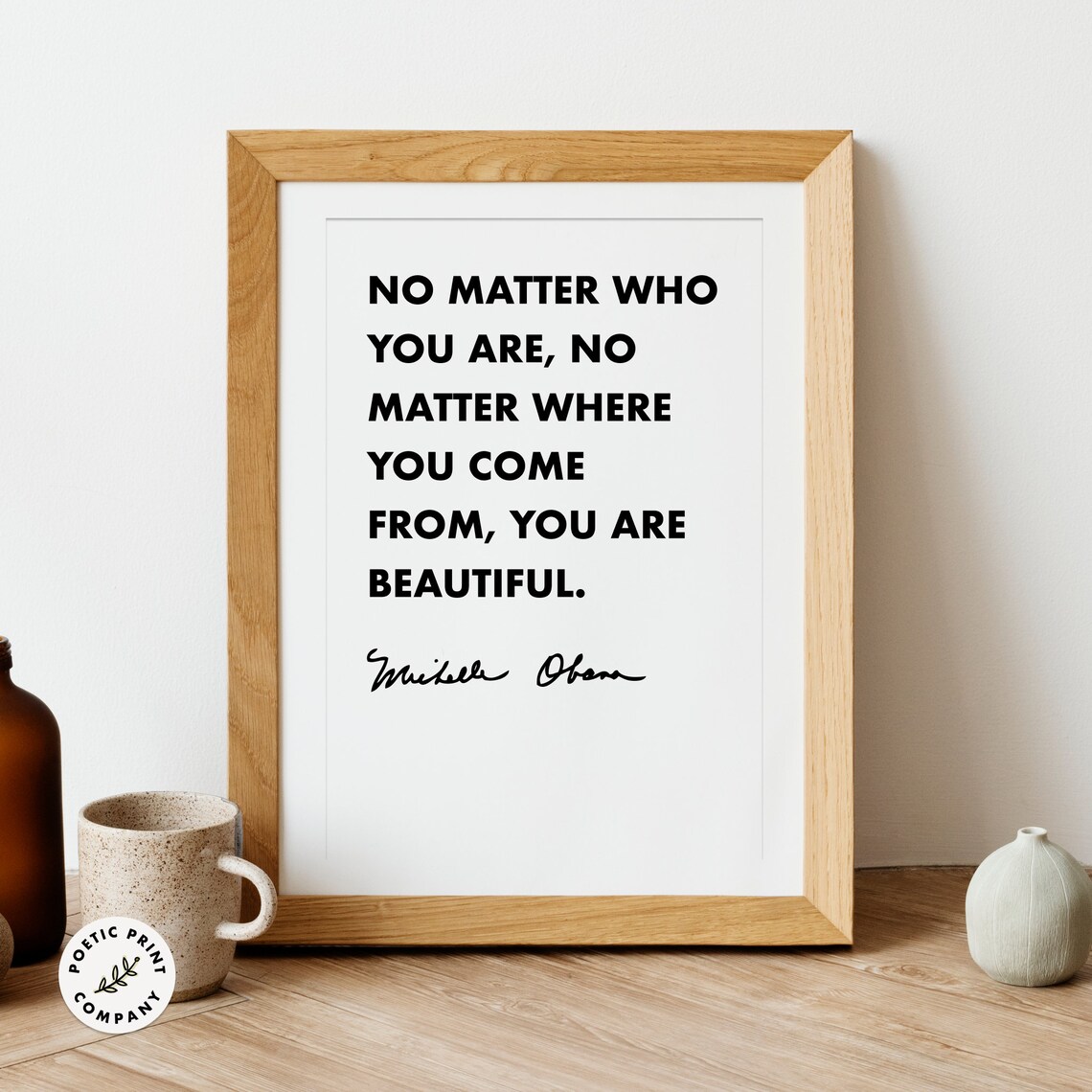 Michelle Obama Quote No Matter Who You Are No Matter Where You Come From You Are Beautiful Inspirational Quote Print Motivational Art