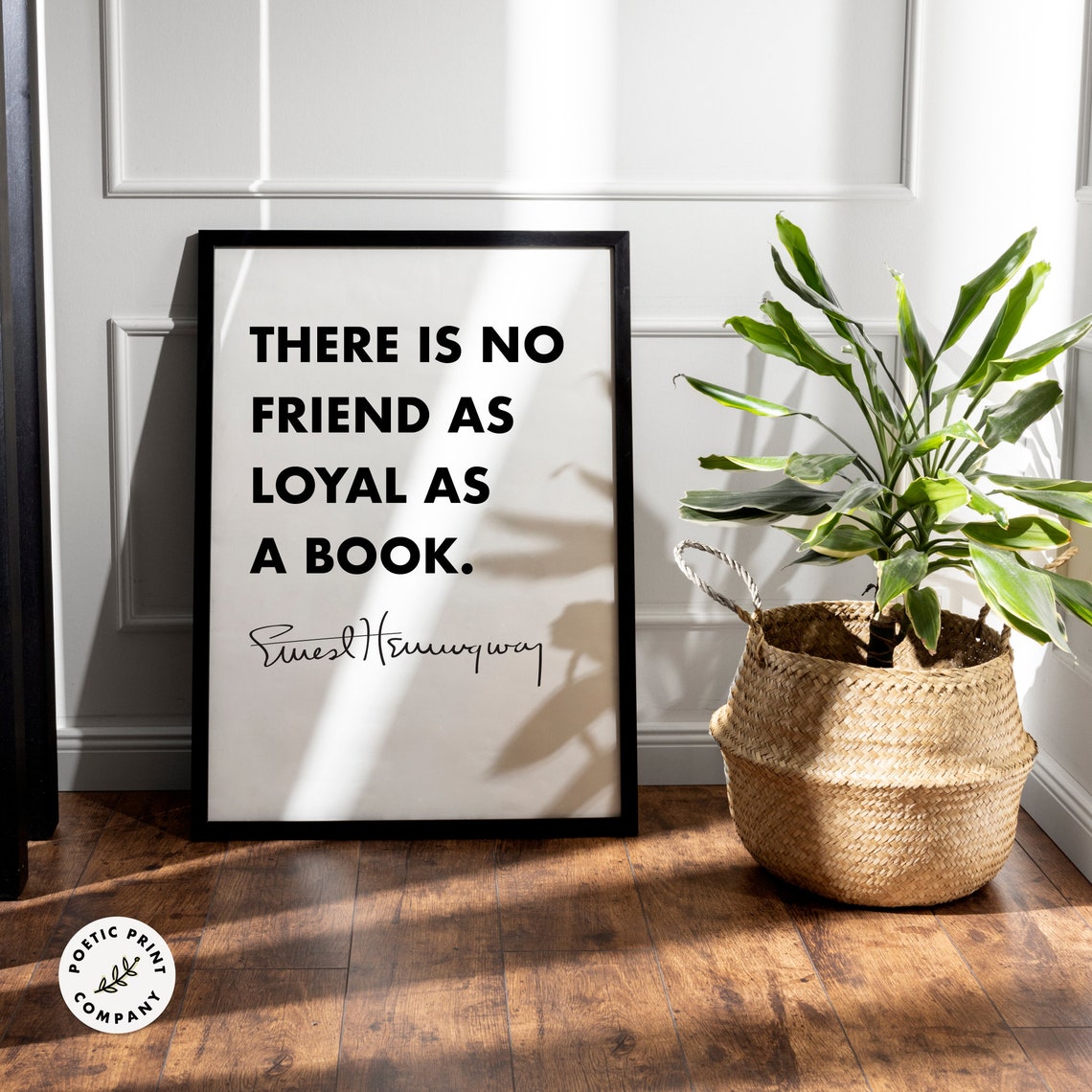 Ernest Hemingway There Is No Friend As Loyal As A Book Quote Poster