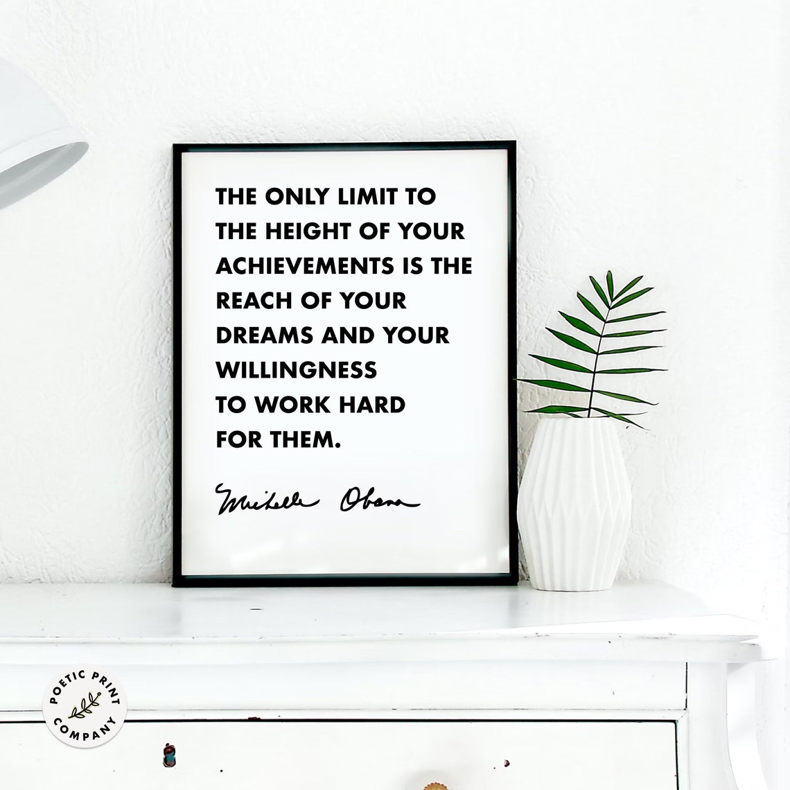 Michelle Obama Quote The Only Limit To The Height Of Your Achievements Is The Reach Of Your Dreams Former First Lady Inspirational Quote - Image 5