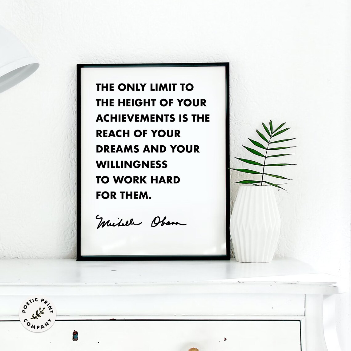 Michelle Obama The Only Limit To The Height Of Your Achievements Poster - Image 5