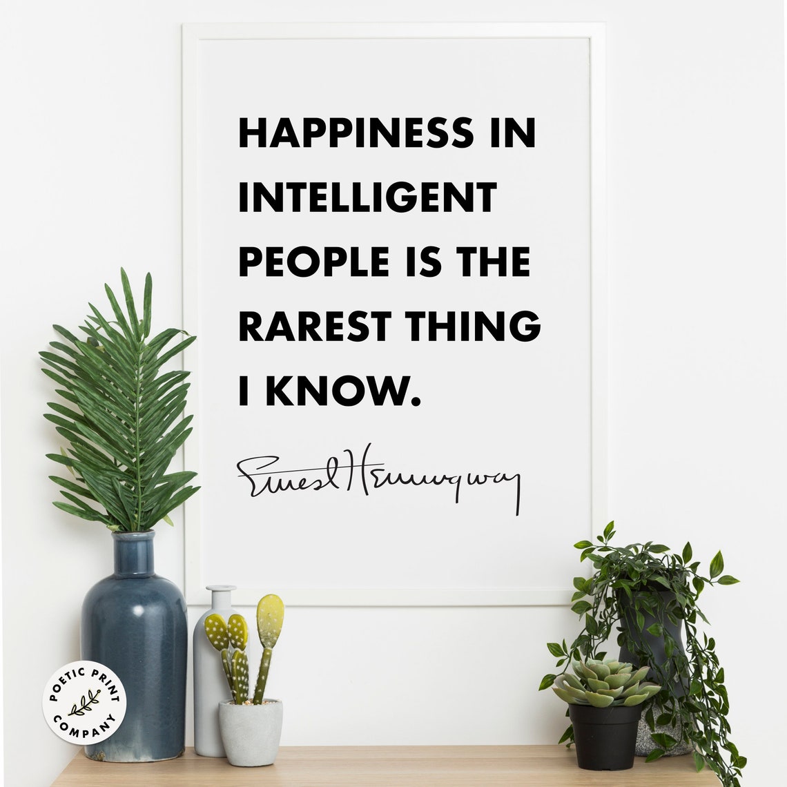 Ernest Hemingway Happiness In Intelligent People Rarest Thing Poster - Image 2