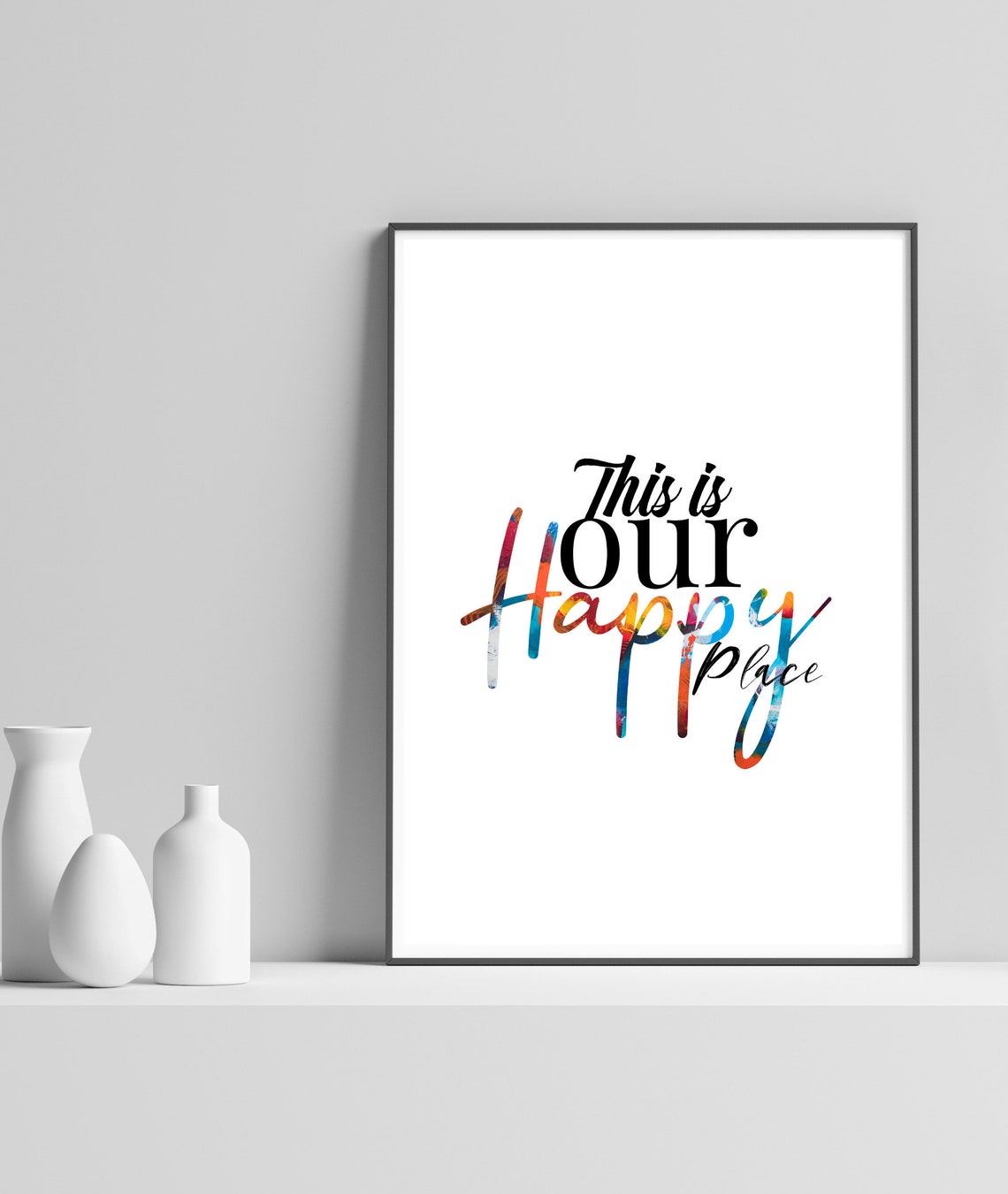 This Is Our Happy Place Colorful Inspirational Quote Home Poster