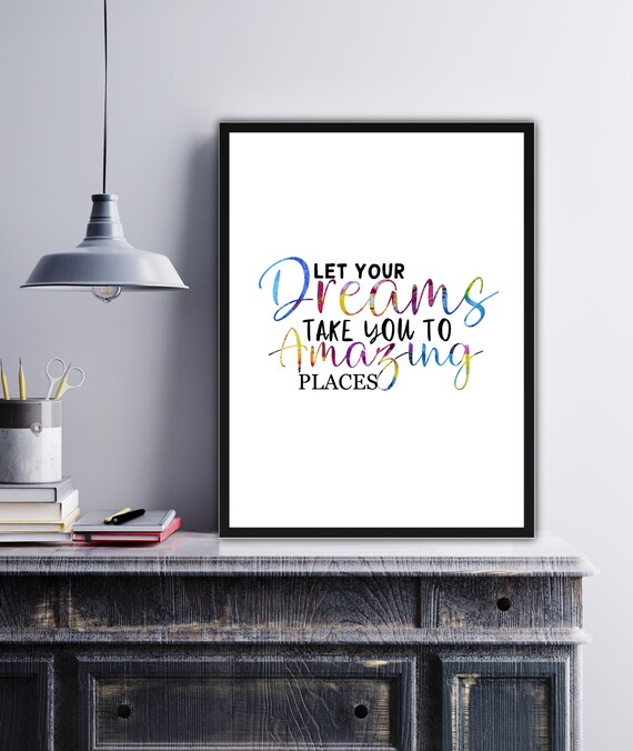 Let Your Dreams Take You To Amazing Places Inspirational Quotes Wall Prints Art Quote Home Decor White Background
