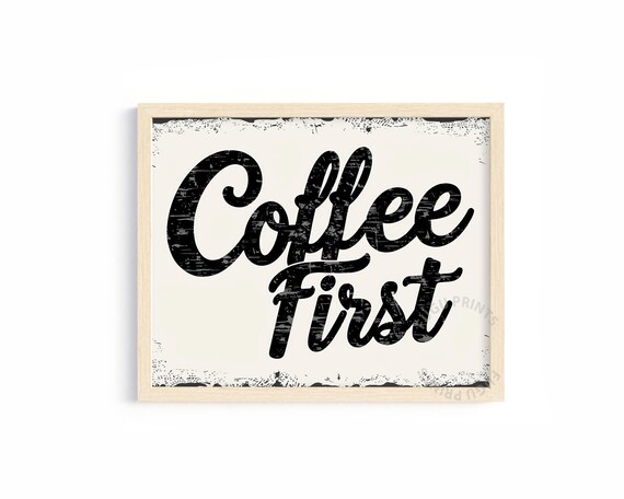 Coffee First Vintage Kitchen Farmhouse Decor