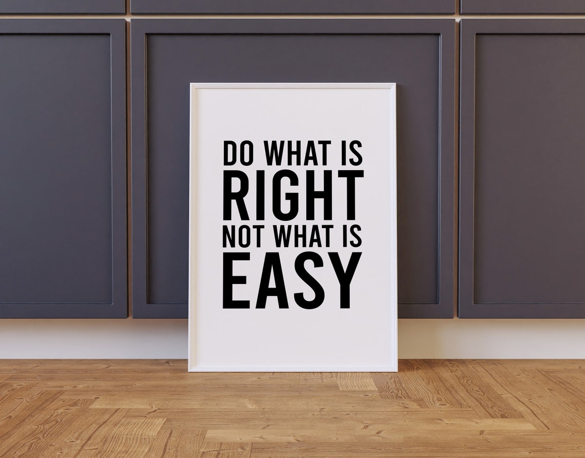 Do What Is Right Not What Is Easy Motivational Quote Wall Art Poster