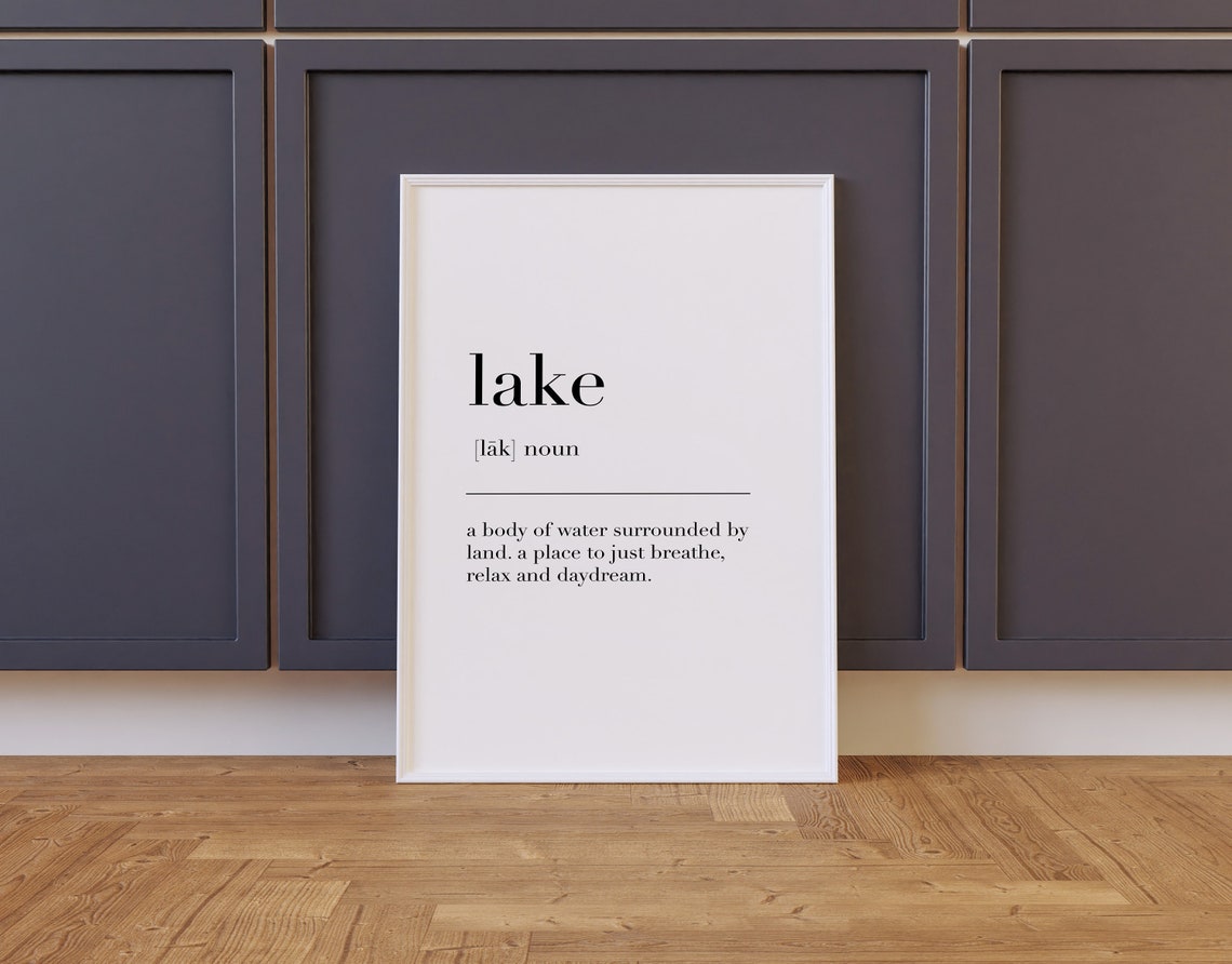 Lake Lake Print Lake Poster Lake Definition Lake Sign Lake Wall Decor Lake Gift Lake Quote Print Lake Wall Art