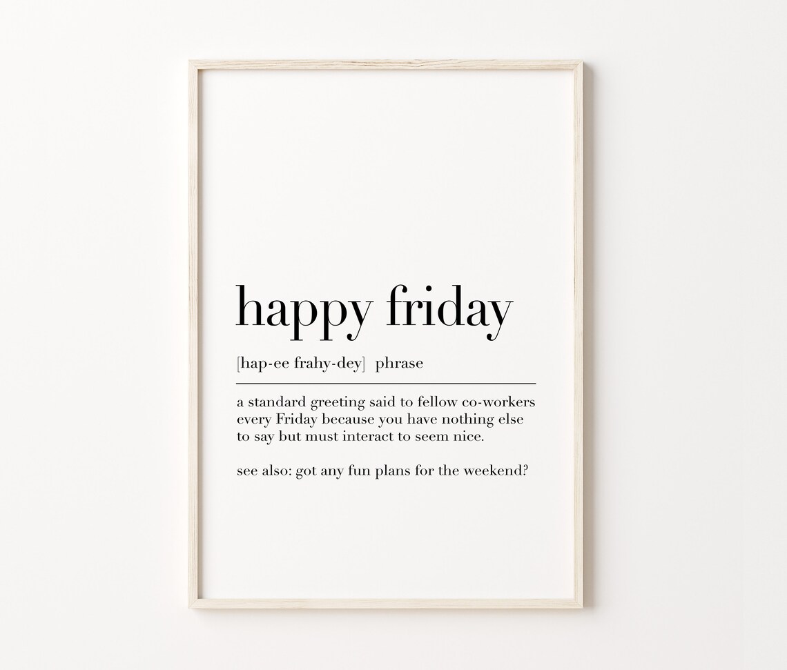 Happy Friday Definition Happy Friday Poster Office Wall Art Happy Friday Gifts Funny Home Decor Wall Art - Image 3