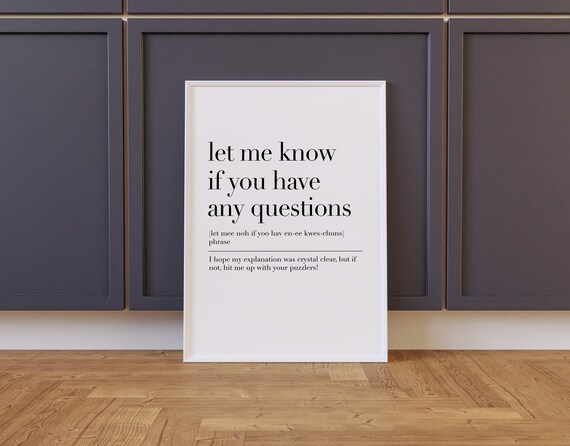 Let Me Know If You Have Any Questions Definition Poster Quote Print Office Wall Art Home Office Decor Poster