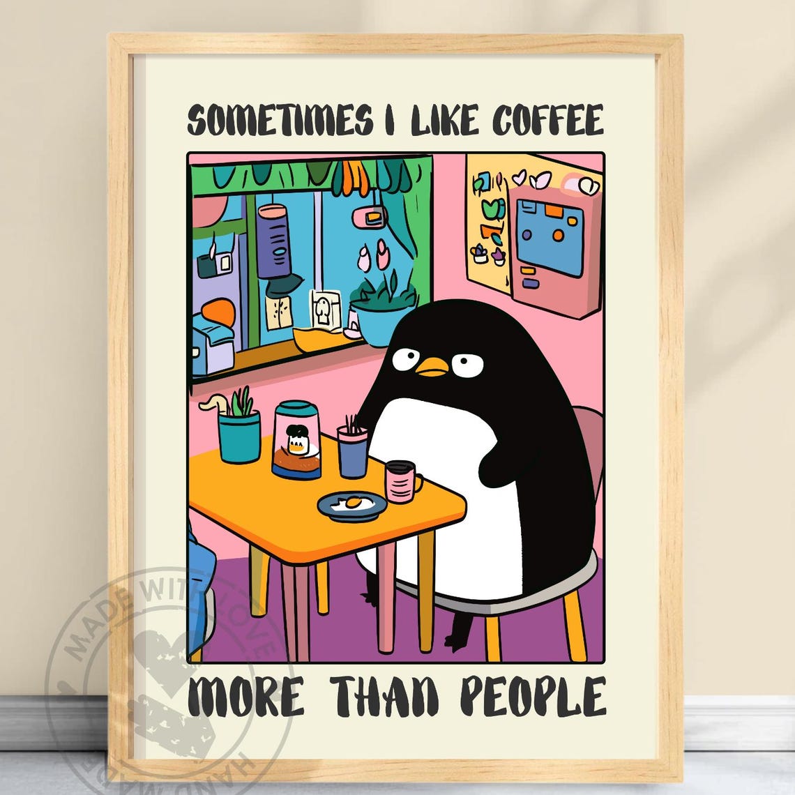 Sometimes I Like Coffee More Than People Grumpy Penguin Poster