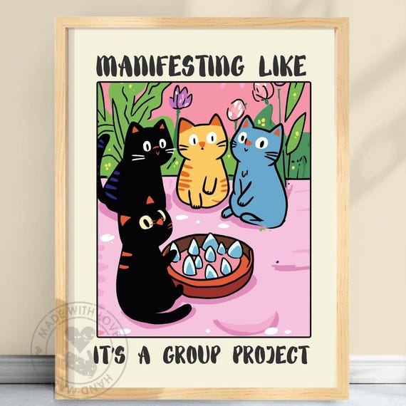 Manifesting Like Its A Group Project Print Poster Cats Manifestation Affirmation Funny Manifest