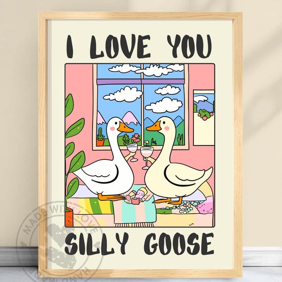 Silly Goose Romantic Love Quote Art Print
