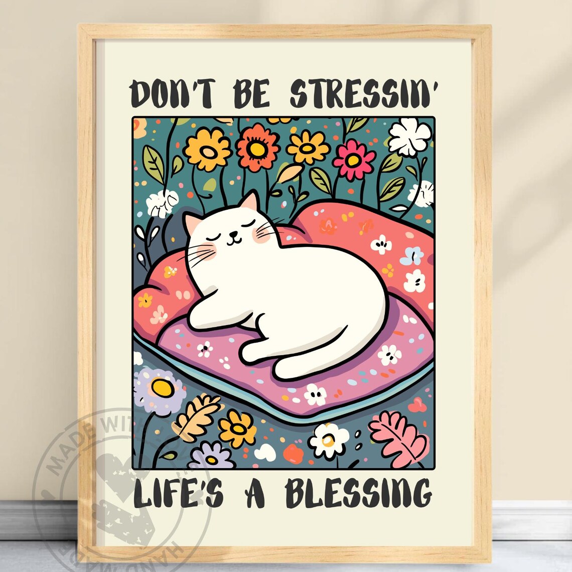 Don't Be Stressin' Life's A Blessing Funny Cat Floral Poster