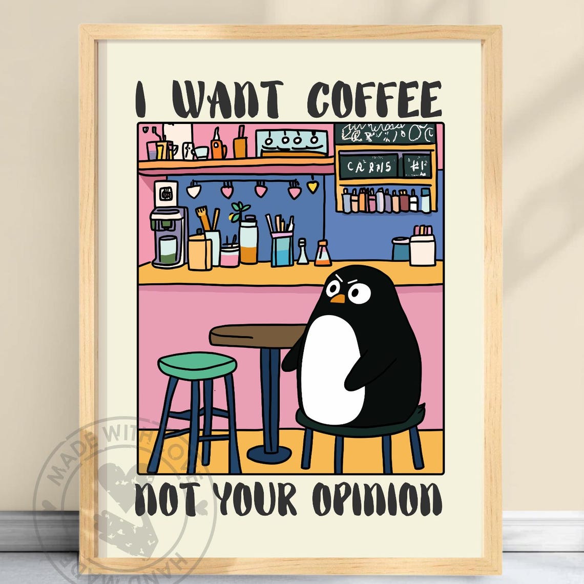 I Want Coffee Not Your Opinion Funny Penguin Cafe Poster Gift