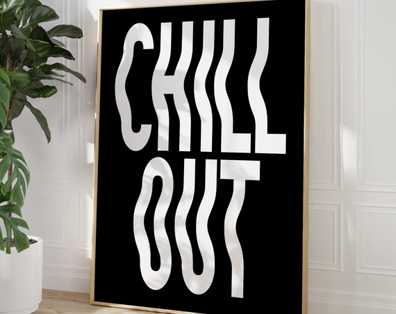 Chill Out Wavy Text Typography Art Print Retro Trendy Typograpic Bold Quote Black White Beige Living Room Poster Fun Wavy Funky 90s
