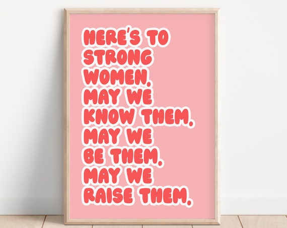 Heres To Strong Women Quote Poster, Bold Feminism