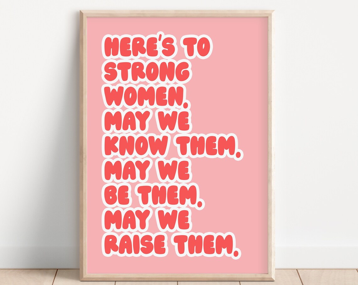 Heres To Strong Women Quote Poster, Bold Feminism
