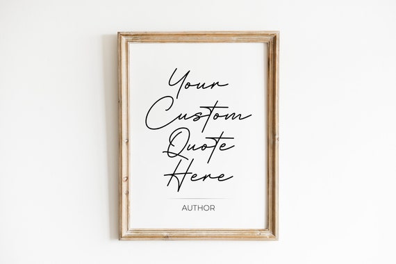 Custom Quote Print Custom Poster Print Custom Quote Sign Personalized Quote Print Quote Print Wall Art Custom